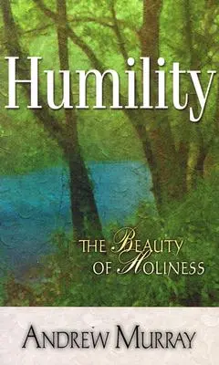 Alázatosság: A szentség szépsége - Humility: The Beauty of Holiness