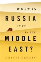 Mire készül Oroszország a Közel-Keleten? - What Is Russia Up to in the Middle East?