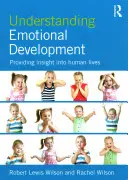 Az érzelmi fejlődés megértése: Betekintést nyújtva az emberi életekbe - Understanding Emotional Development: Providing Insight Into Human Lives