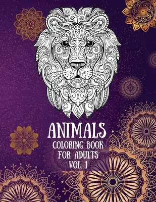 Állatok színezőkönyv felnőtteknek Vol. 1 - Animals Coloring Book for Adults Vol. 1