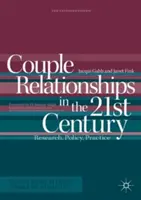 Párkapcsolatok a 21. században: Kutatás, politika, gyakorlat - Couple Relationships in the 21st Century: Research, Policy, Practice