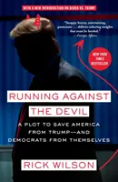 Futás az ördög ellen: Egy összeesküvés, hogy megmentsék Amerikát Trumptól - és a demokratákat önmaguktól - Running Against the Devil: A Plot to Save America from Trump--And Democrats from Themselves