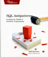 SQL Antipatterns: Az adatbázis-programozás buktatóinak elkerülése - SQL Antipatterns: Avoiding the Pitfalls of Database Programming