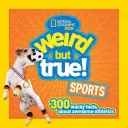 Furcsa, de igaz sportok: Félelmetes atlétika: 300 őrült tény a félelmetes sportokról - Weird But True Sports: 300 Wacky Facts about Awesome Athletics