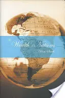 A nemzetek gazdagsága: A nemzetek gazdagságának természetét és okait vizsgáló kutatás - The Wealth of Nations: An Inquiry Into the Nature and Causes of the Wealth of Nations