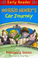 Horrid Henry Early Reader: Horrid Henry autós utazása - 11. könyv - Horrid Henry Early Reader: Horrid Henry's Car Journey - Book 11