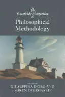 The Cambridge Companion to Philosophical Methodology (A filozófiai módszertan cambridge-i kézikönyve) - The Cambridge Companion to Philosophical Methodology