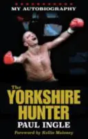 Yorkshire Hunter - Paul Ingle története - Yorkshire Hunter - The Paul Ingle Story