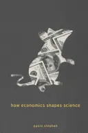 Hogyan alakítja a közgazdaságtan a tudományt - How Economics Shapes Science