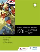 Making Sense of History: 1901-től napjainkig - Making Sense of History: 1901-Present Day