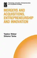 Fúziók és felvásárlások, vállalkozói szellem és innováció - Mergers and Acquisitions, Entrepreneurship and Innovation