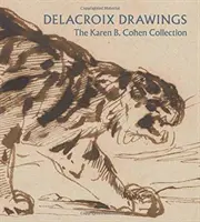 Delacroix rajzai: Cohen gyűjteménye - Delacroix Drawings: The Karen B. Cohen Collection