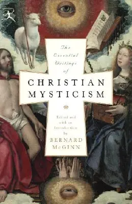 A keresztény miszticizmus alapvető írásai - The Essential Writings of Christian Mysticism