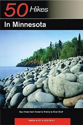 Explorer's Guide 50 túra Minnesotában: Egynapos túrák az erdőtől a prérin át a folyópartig - Explorer's Guide 50 Hikes in Minnesota: Day Hikes from Forest to Prairie to River Bluff