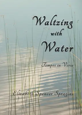 Keringő a vízzel: Tempos in Verse - Waltzing with Water: Tempos in Verse