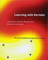 Tanulás magokkal: Support Vector Machines, Regularization, Optimization, and Beyond (Támogató vektoros gépek, regularizáció, optimalizálás és azon túl) - Learning with Kernels: Support Vector Machines, Regularization, Optimization, and Beyond