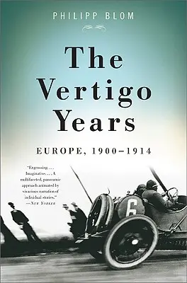 A Vertigo-évek: Európa, 1900-1914 - The Vertigo Years: Europe, 1900-1914