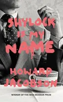 Shylock a nevem - A velencei kalmár újragondolva (Hogarth Shakespeare) - Shylock is My Name - The Merchant of Venice Retold (Hogarth Shakespeare)