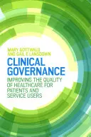 Klinikai kormányzás: Az egészségügyi ellátás minőségének javítása a betegek és a szolgáltatást igénybe vevők számára - Clinical Governance: Improving the quality of healthcare for patients and service users