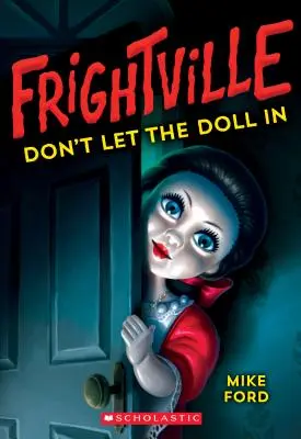 Ne engedd be a babát (Frightville #1), 1 - Don't Let the Doll in (Frightville #1), 1