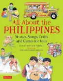 Minden a Fülöp-szigetekről: Történetek, dalok, kézműves foglalkozások és játékok gyerekeknek - All about the Philippines: Stories, Songs, Crafts and Games for Kids