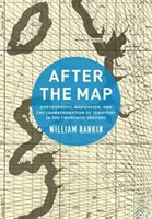 A térkép után: Térképészet, navigáció és a terület átalakulása a huszadik században - After the Map: Cartography, Navigation, and the Transformation of Territory in the Twentieth Century