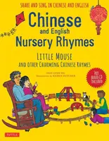 Kínai és angol gyermekdalok: Little Mouse and Other Charming Chinese Rhymes [With Audio Disc in Chinese & English Included] - Chinese and English Nursery Rhymes: Little Mouse and Other Charming Chinese Rhymes [With Audio Disc in Chinese & English Included]