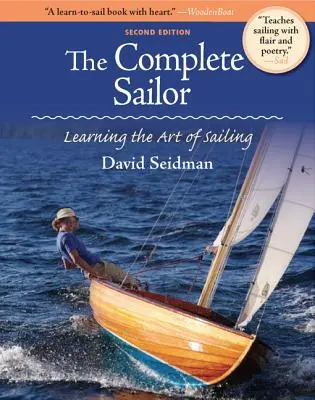 A teljes vitorlázó: A vitorlázás művészetének elsajátítása - The Complete Sailor: Learning the Art of Sailing