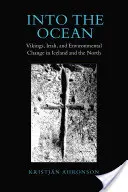 Az óceánba: Vikingek, írek és környezeti változások Izlandon és Északon - Into the Ocean: Vikings, Irish, and Environmental Change in Iceland and the North