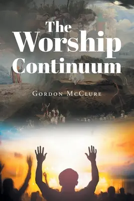 Az istentiszteleti kontinuum - The Worship Continuum