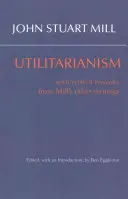 Utilitarizmus - Kapcsolódó megjegyzésekkel Mill egyéb írásaiból - Utilitarianism - With Related Remarks from Mill's Other Writings