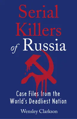 Oroszország sorozatgyilkosai - Serial Killers of Russia