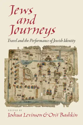 Zsidók és utazások: Utazás és a zsidó identitás előadása - Jews and Journeys: Travel and the Performance of Jewish Identity