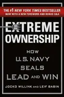 Extrém tulajdonlás: Navy Seals: Hogyan vezetnek és győznek az amerikai haditengerészet fókái? - Extreme Ownership: How U.S. Navy Seals Lead and Win