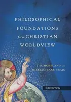 A keresztény világnézet filozófiai alapjai - Philosophical Foundations for a Christian Worldview