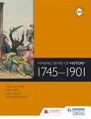 A történelem értelmezése 1745-1901 - Making Sense of History 1745-1901