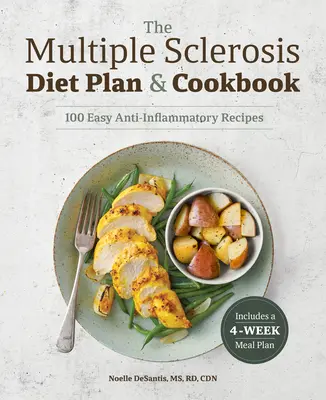 A szklerózis multiplex diétaterv és szakácskönyv: 101 könnyű gyulladáscsökkentő recept - The Multiple Sclerosis Diet Plan and Cookbook: 101 Easy Anti-Inflammatory Recipes