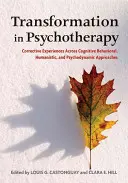 Átalakulás a pszichoterápiában: A kognitív viselkedési, humanisztikus és pszichodinamikus megközelítések közötti korrekciós tapasztalatok - Transformation in Psychotherapy: Corrective Experiences Across Cognitive Behavioral, Humanistic, and Psychodynamic Approaches