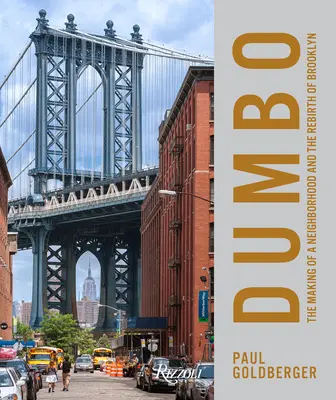 Dumbo: Egy New York-i városnegyed kialakulása - Dumbo: The Making of a New York Neighborhood