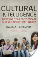 Kulturális intelligencia: CQ fejlesztése a multikulturális világunkban való részvételhez - Cultural Intelligence: Improving Your CQ to Engage Our Multicultural World