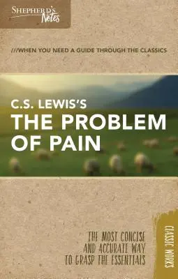 Shepherd's Notes: C.S. Lewis: A fájdalom problémája - Shepherd's Notes: C.S. Lewis's the Problem of Pain