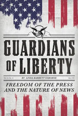 A szabadság őrzői: A sajtószabadság és a hírek természete - Guardians of Liberty: Freedom of the Press and the Nature of News