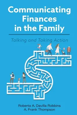 Pénzügyek kommunikációja a családban: Beszélgetés és cselekvés - Communicating Finances in the Family: Talking and Taking Action