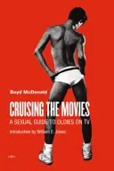 Cruising the Movies: Szexuális kalauz a tévés öregfilmekhez - Cruising the Movies: A Sexual Guide to Oldies on TV