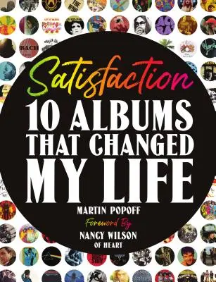 Elégedettség: 10 album, amely megváltoztatta az életemet - Satisfaction: 10 Albums That Changed My Life