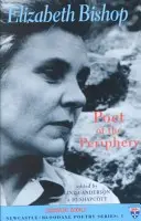 Elizabeth Bishopová: Básnířka periferie - Elizabeth Bishop: Poet of the Periphery