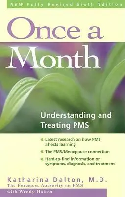 Havonta egyszer: PMS megértése és kezelése - Once a Month: Understanding and Treating PMS