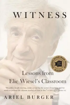 Witness: Tanulságok Elie Wiesel osztályterméből - Witness: Lessons from Elie Wiesel's Classroom