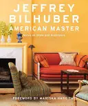 Jeffrey Bilhuber: Amerikai mester - Jeffrey Bilhuber: American Master