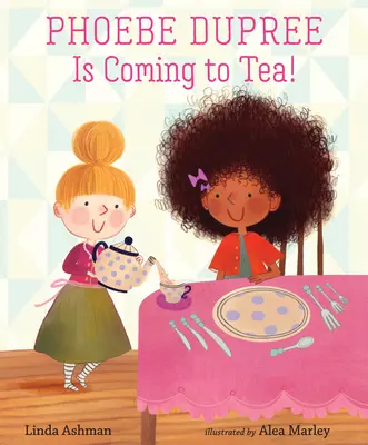 Phoebe Dupree jön teázni! - Phoebe Dupree Is Coming to Tea!